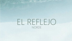 Norde lanza El reflejo